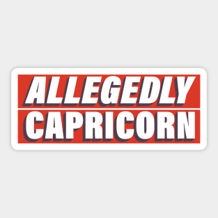 Allegedly Capricorn Sticker